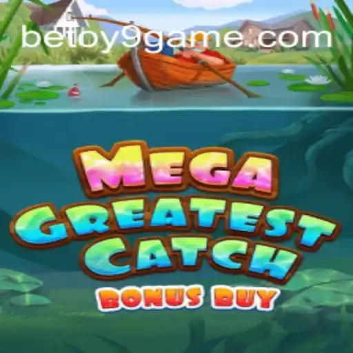 MegaGreatestCatchBonusBuy: The Ultimate Gaming Experience at BetOY9.com