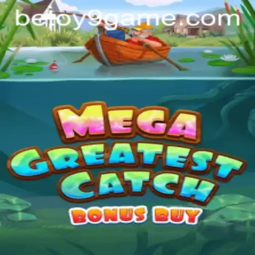 MegaGreatestCatchBonusBuy: The Ultimate Gaming Experience at BetOY9.com